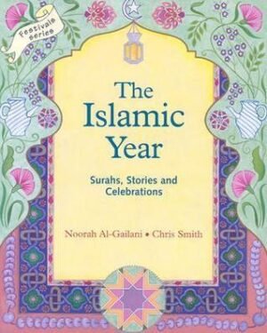 The Islamic Year The Surahs Stories and Celebrations