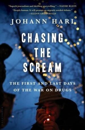 Chasing the Scream The Opposite of Addiction is Connection