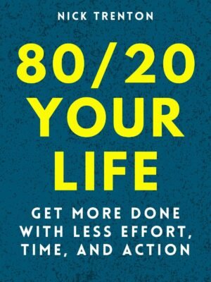 80/20 Your Life