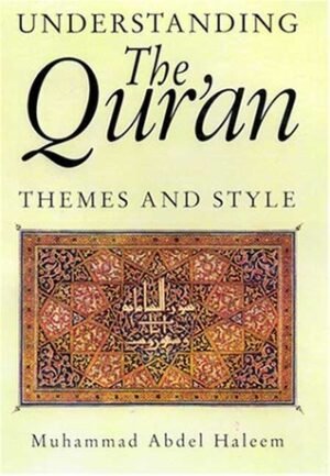Understanding the Qur'an: Themes and Styles