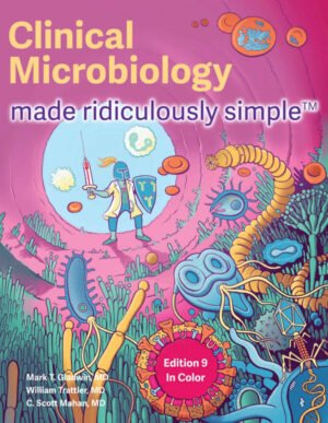 CLINICAL MICROBIOLOGY MADE RIDICULOUSLY SIMPLE SIXth