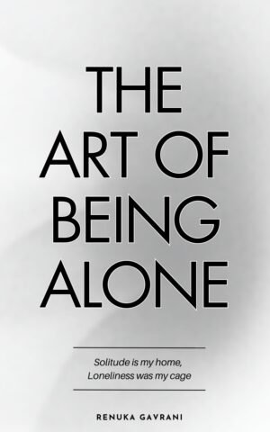 The Art Of Being Alone