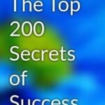 The Top 200 Secrets of Success